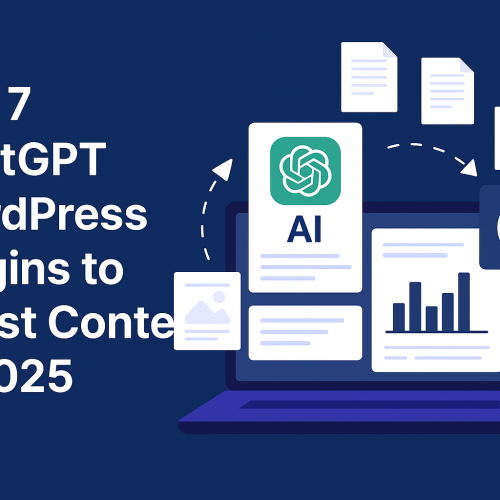 Top 7 ChatGPT WordPress Plugins to Boost Content in 2025